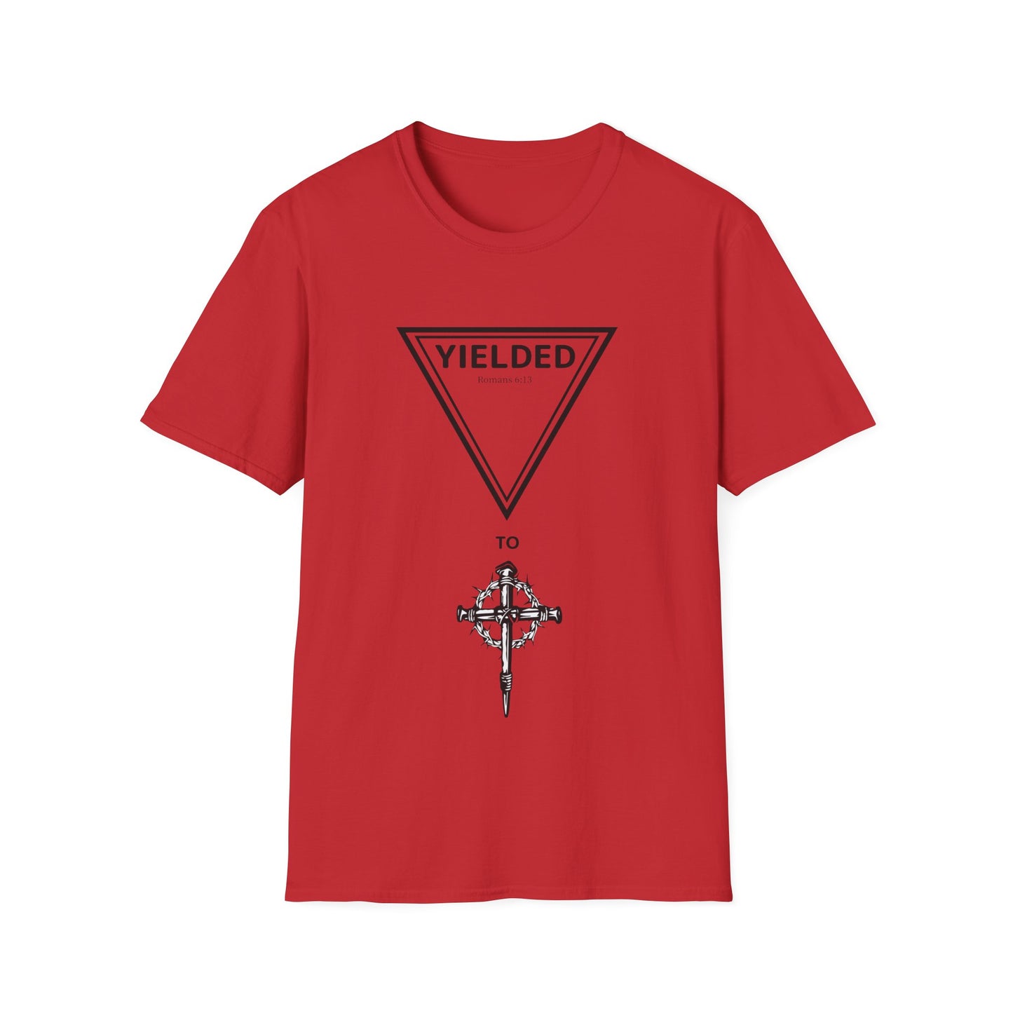 Yielded To... Unisex Softstyle T-Shirt - Stay In Spirit Shop